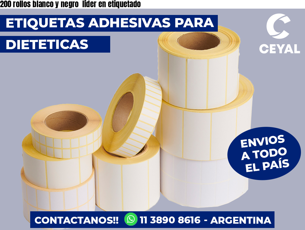 200 rollos blanco y negro  líder en etiquetado