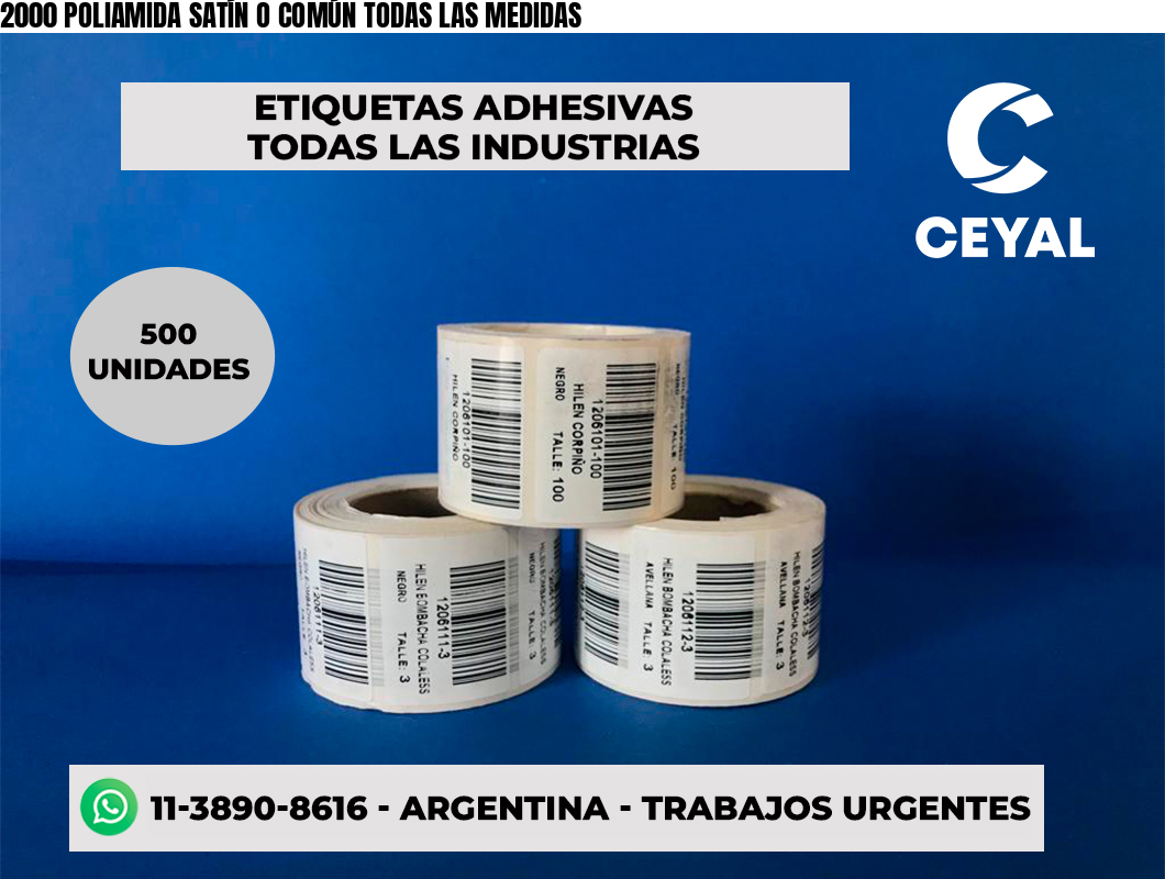 2000 POLIAMIDA SATÍN O COMÚN TODAS LAS MEDIDAS