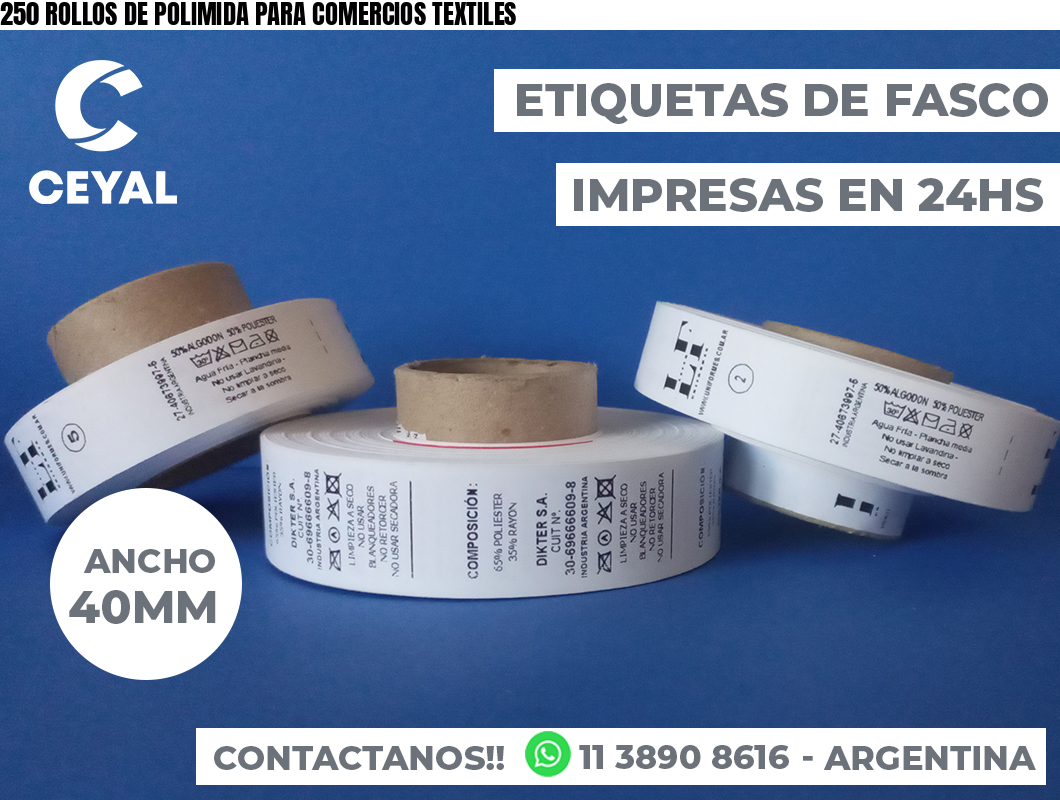 250 ROLLOS DE POLIMIDA PARA COMERCIOS TEXTILES