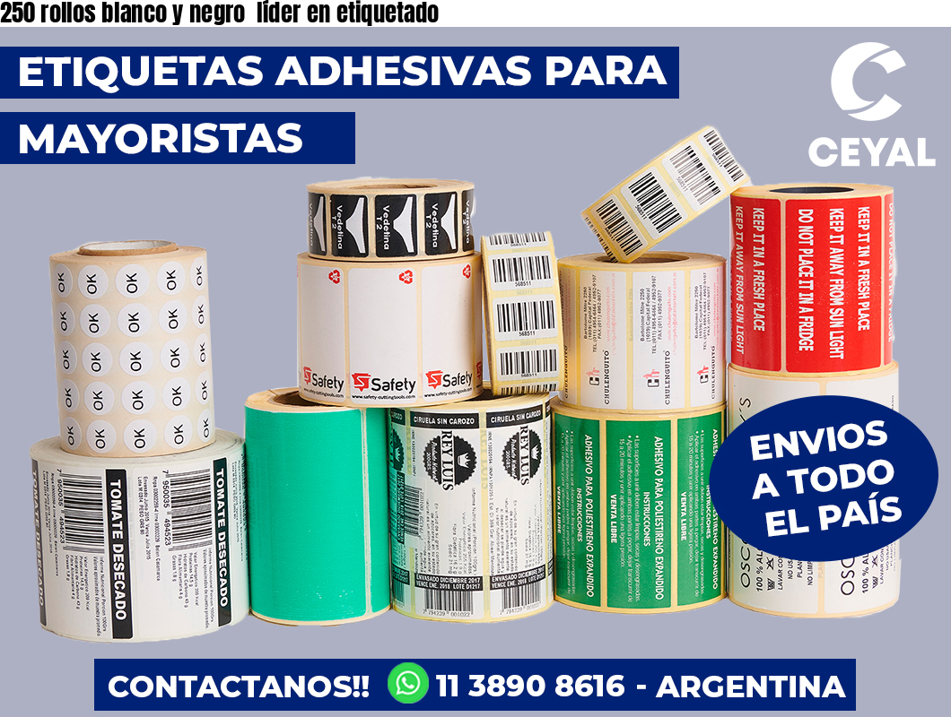 250 rollos blanco y negro  líder en etiquetado