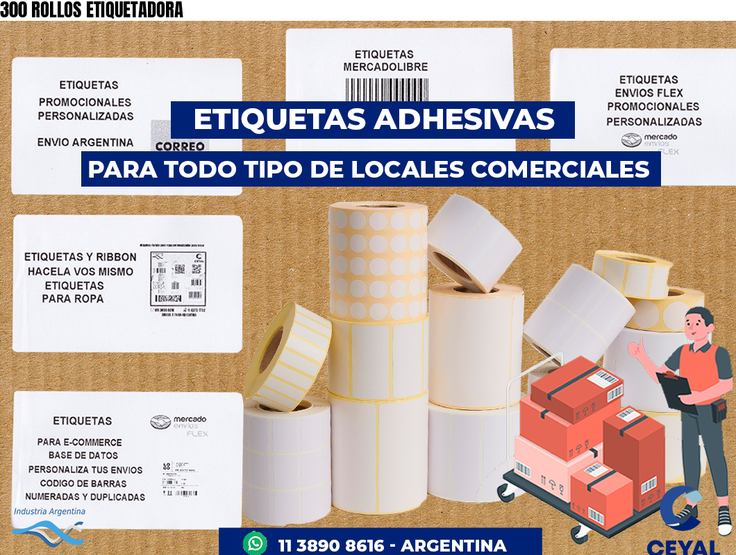 300 ROLLOS ETIQUETADORA