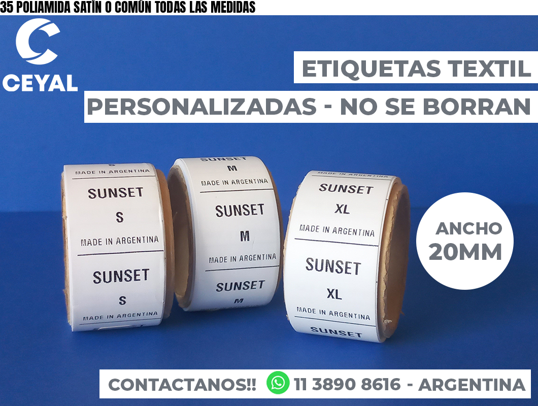 35 POLIAMIDA SATÍN O COMÚN TODAS LAS MEDIDAS