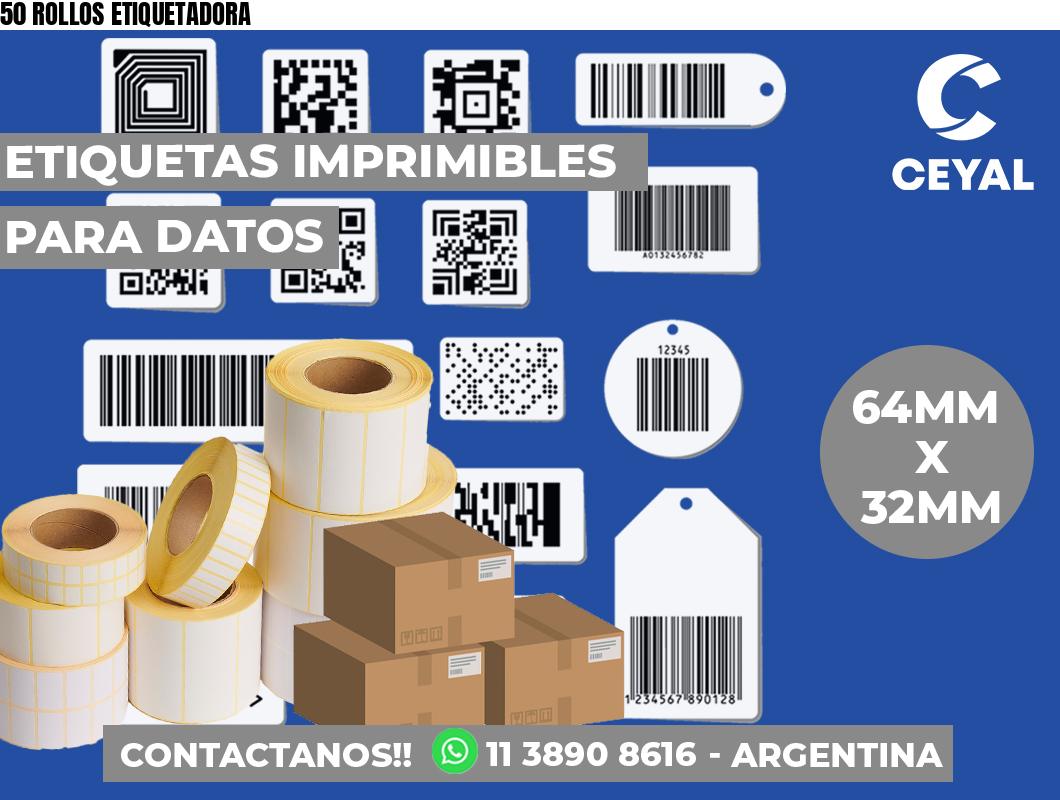 50 ROLLOS ETIQUETADORA