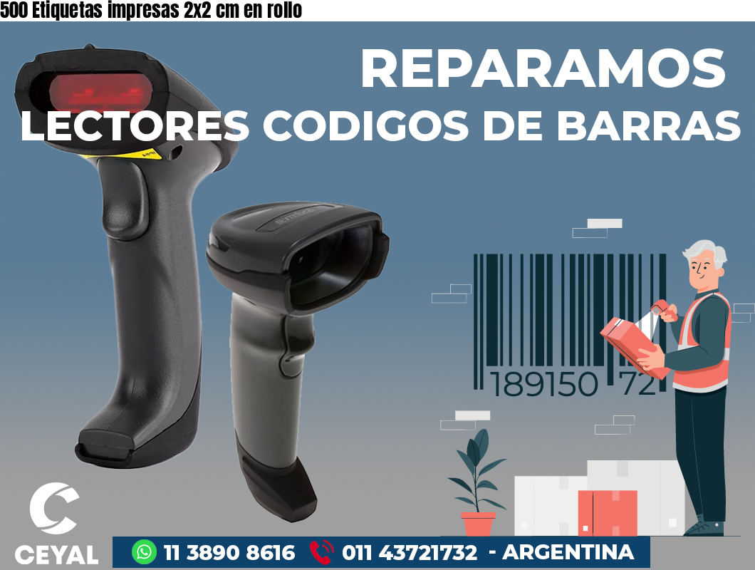 500 Etiquetas impresas 2x2 cm en rollo