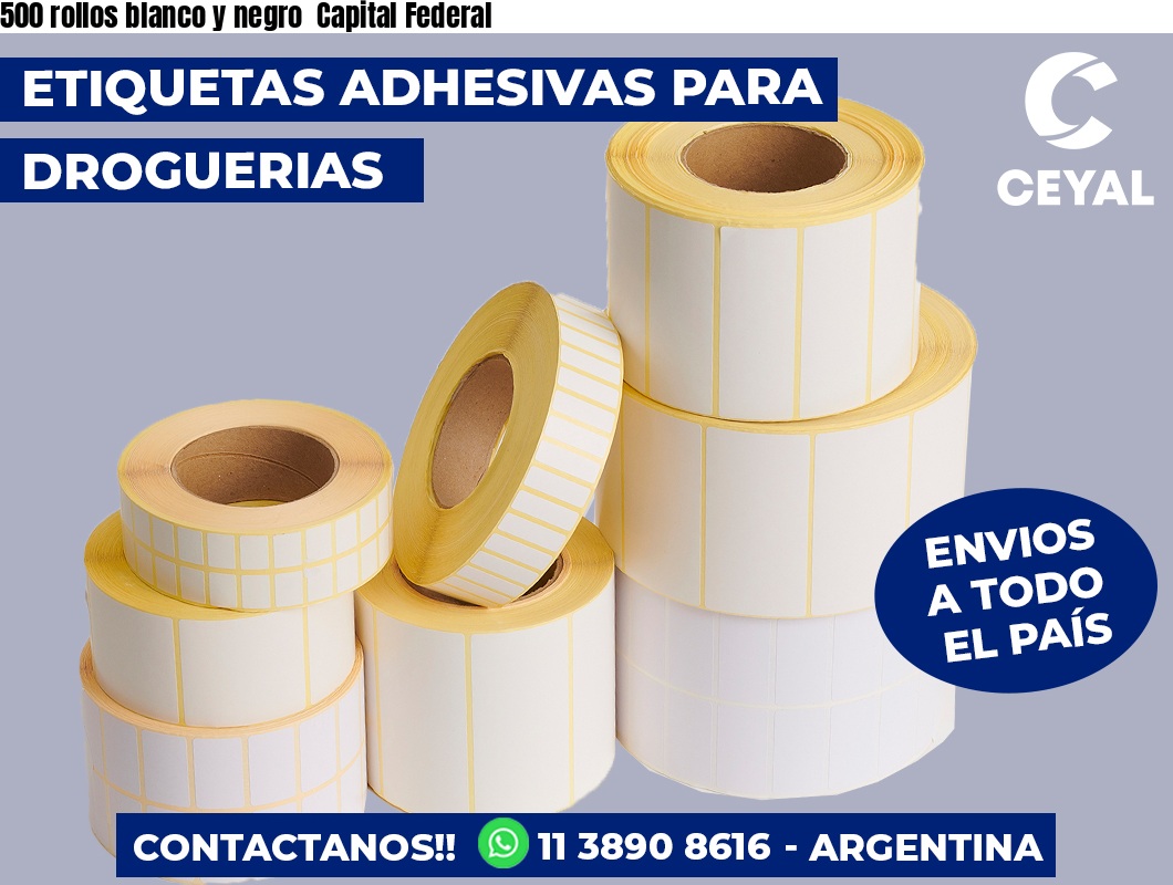500 rollos blanco y negro  Capital Federal