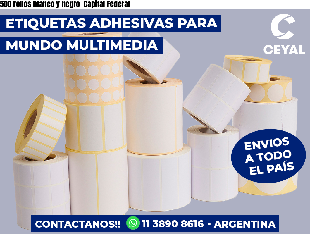 500 rollos blanco y negro  Capital Federal