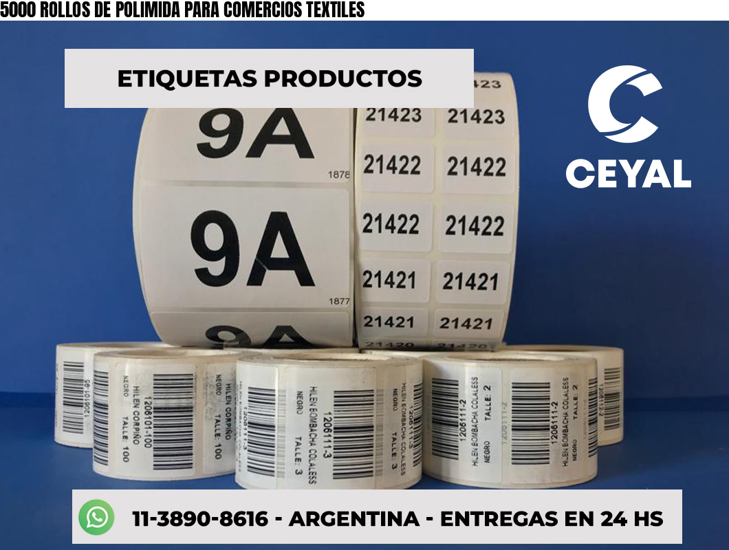5000 ROLLOS DE POLIMIDA PARA COMERCIOS TEXTILES