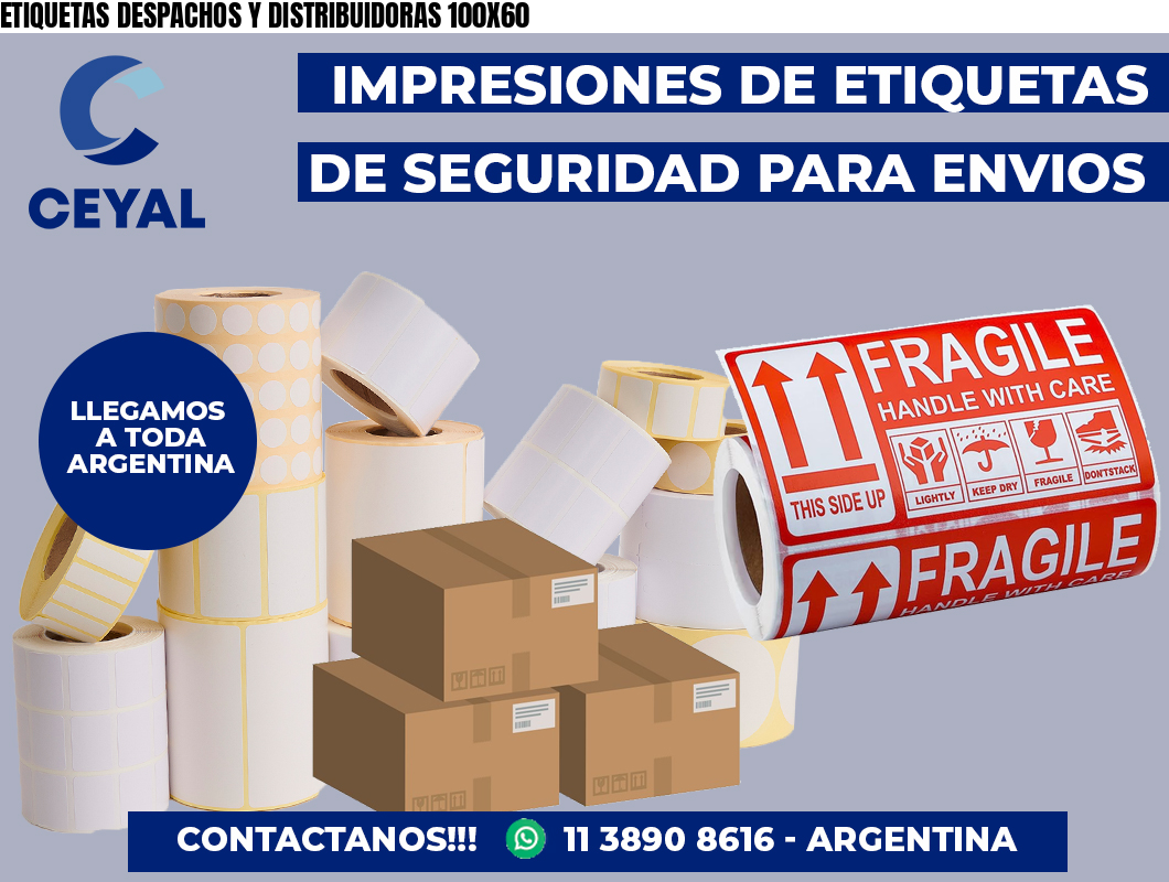 ETIQUETAS DESPACHOS Y DISTRIBUIDORAS 100X60