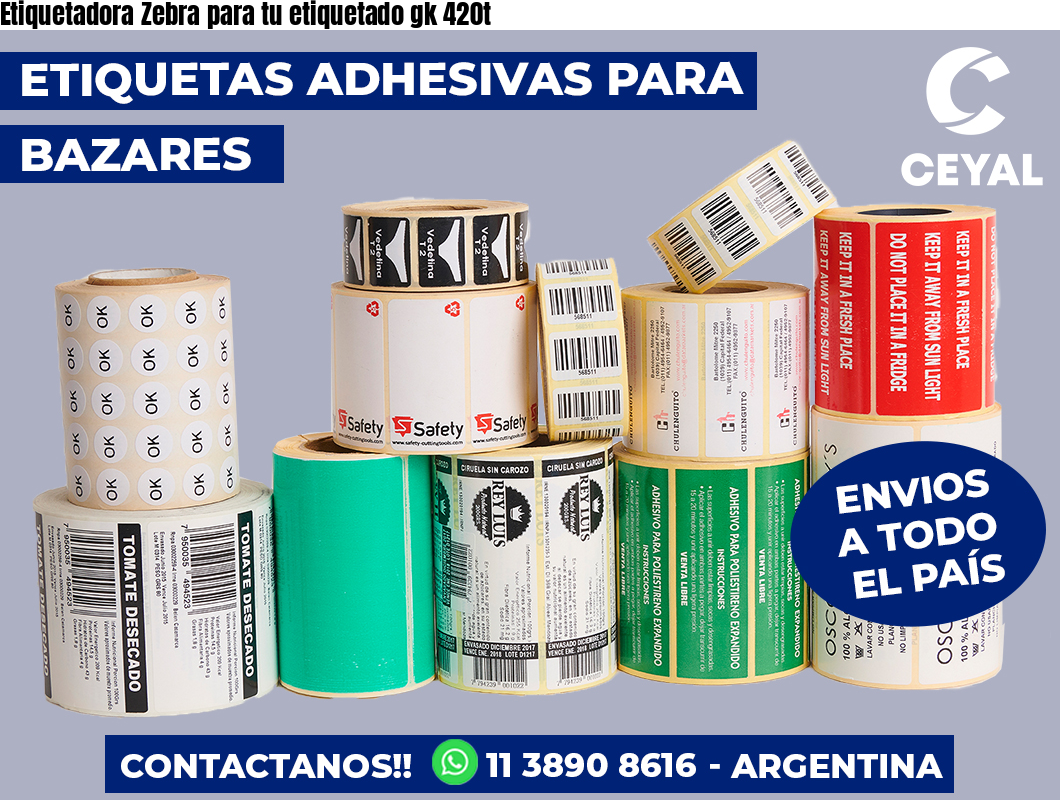 Etiquetadora Zebra para tu etiquetado gk 420t