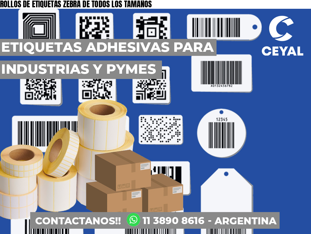 ROLLOS DE ETIQUETAS ZEBRA DE TODOS LOS TAMAÑOS