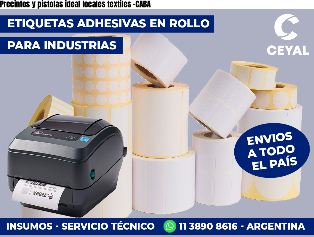 Precintos y pistolas ideal locales textiles -CABA
