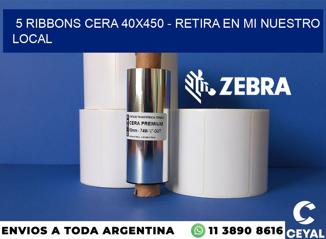 5 Ribbons cera 40x450 - retira en mi nuestro local