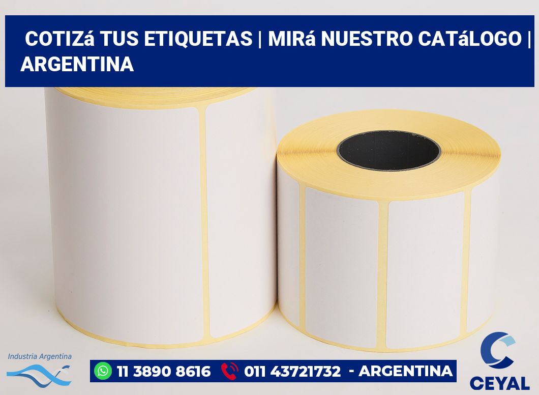 Cotizá tus etiquetas | Mirá nuestro catálogo | Argentina
