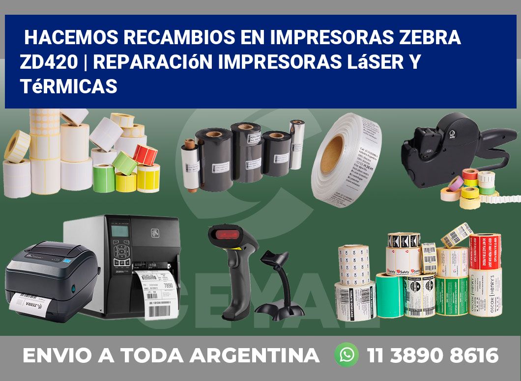 Hacemos recambios en impresoras Zebra ZD420 | Reparación impresoras láser y térmicas