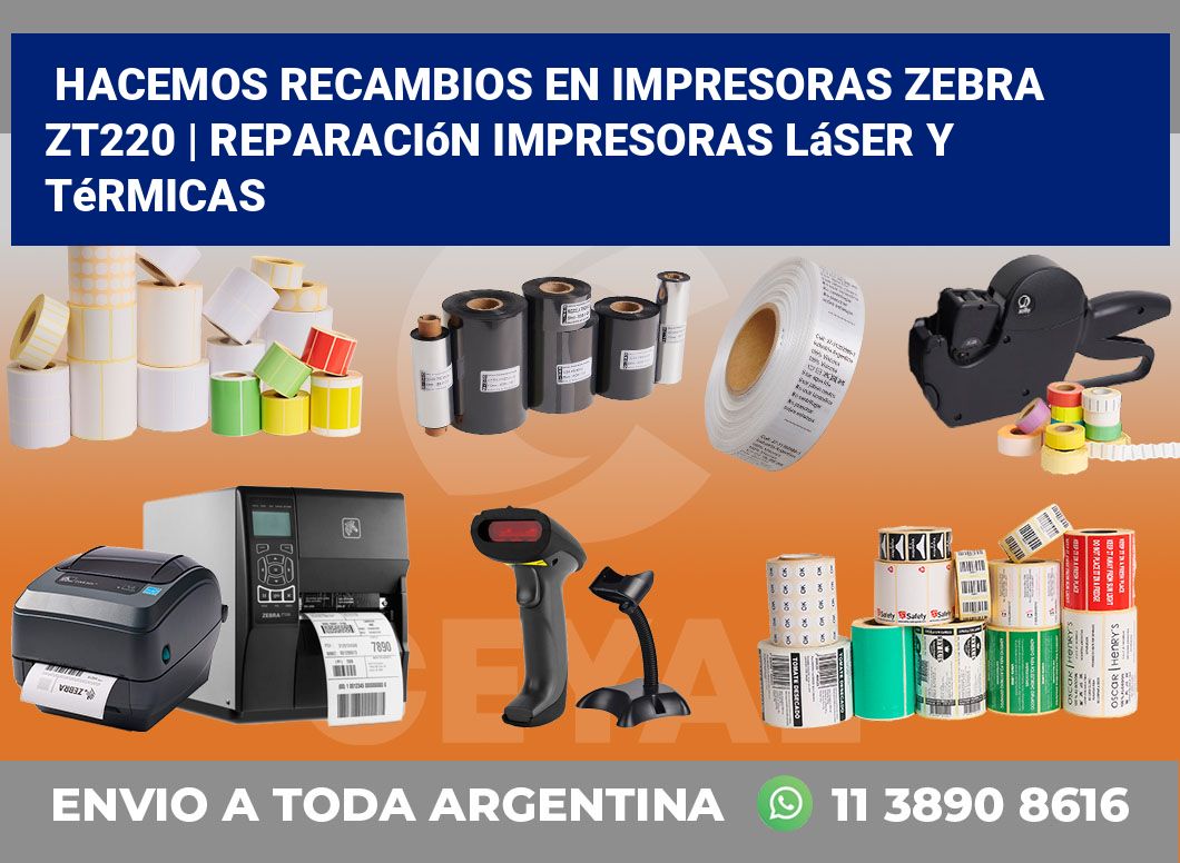 Hacemos recambios en impresoras Zebra ZT220 | Reparación impresoras láser y térmicas