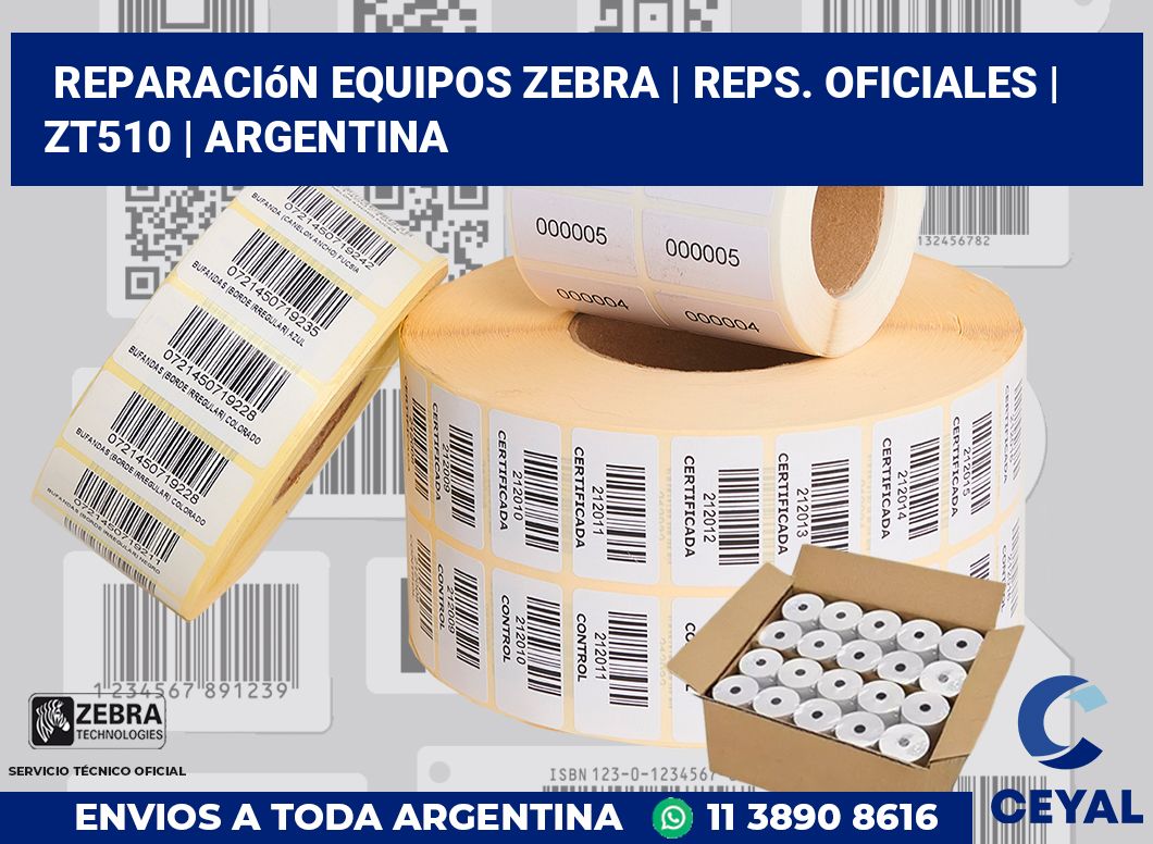 Reparación Equipos Zebra | Reps. Oficiales | ZT510 | Argentina