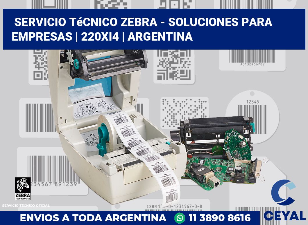 Servicio técnico Zebra - Soluciones para empresas | 220Xi4 | Argentina