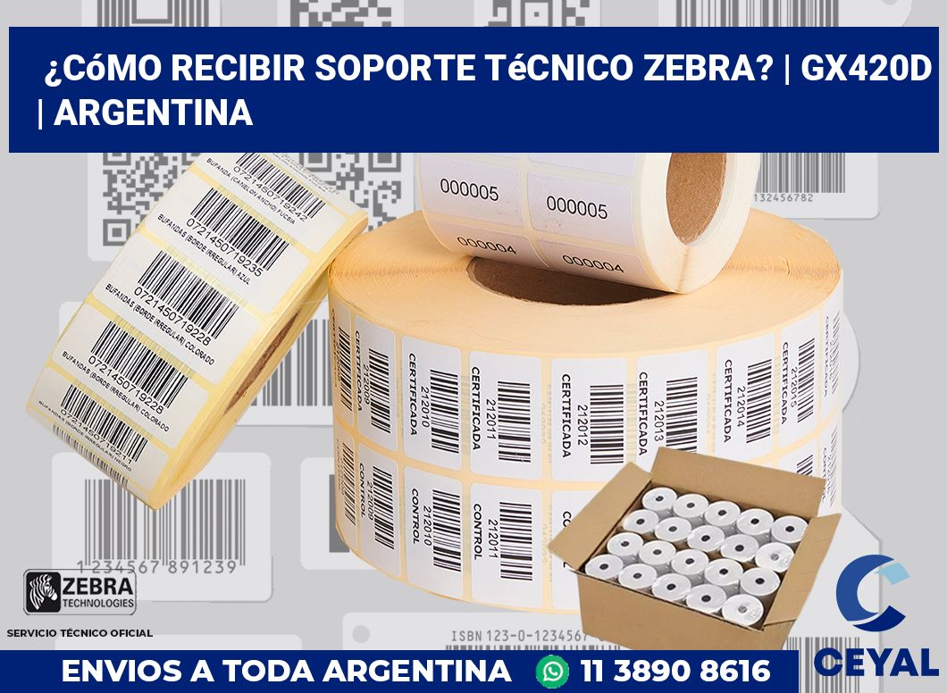 ¿Cómo recibir soporte técnico Zebra? | GX420d | Argentina