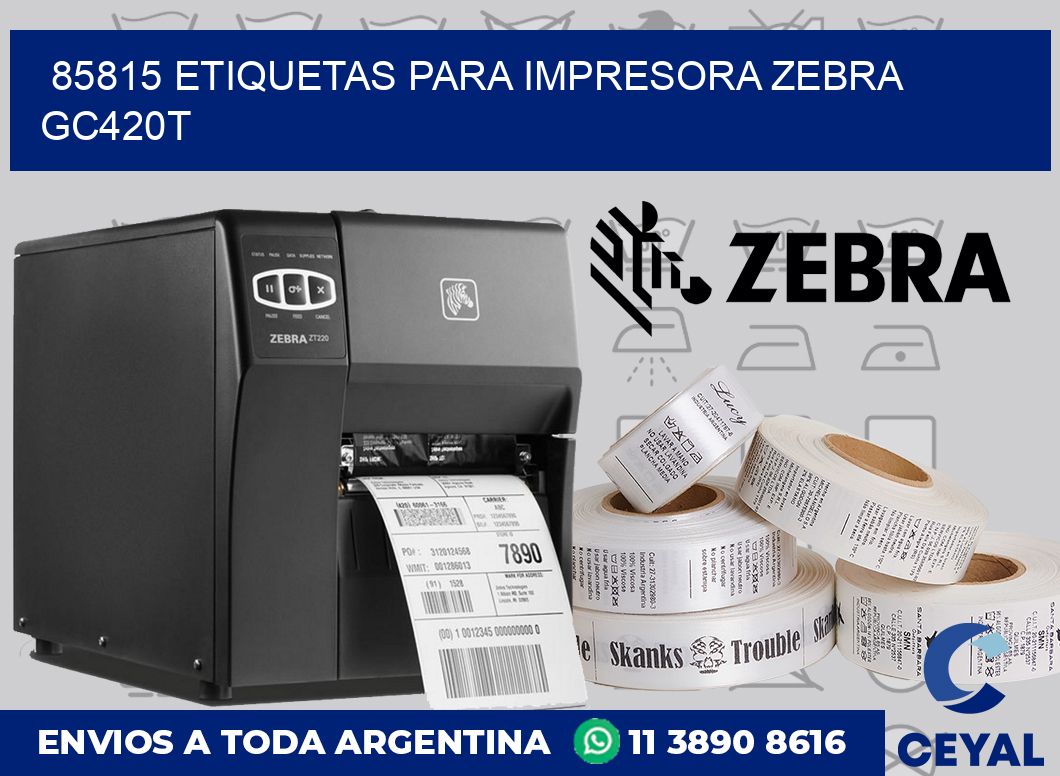 85815 etiquetas para impresora zebra GC420T