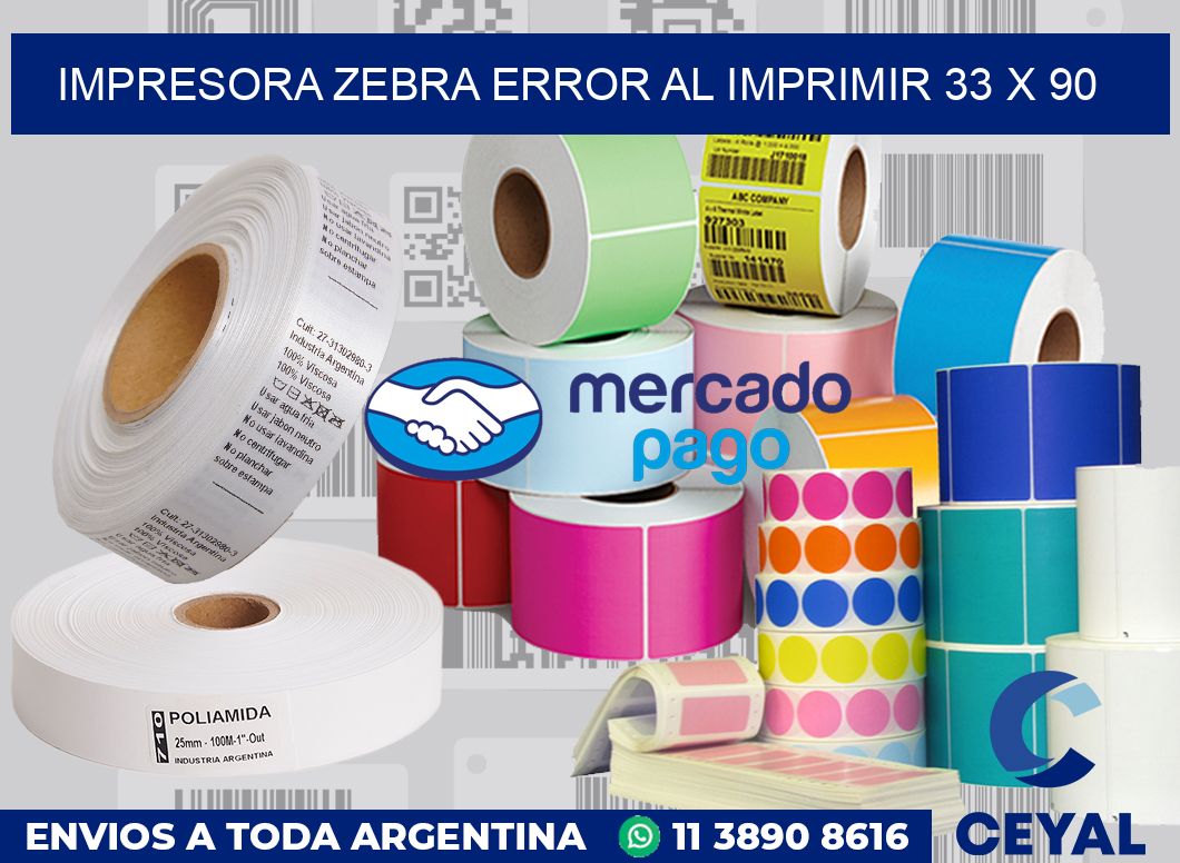 Impresora Zebra error al imprimir 33 x 90
