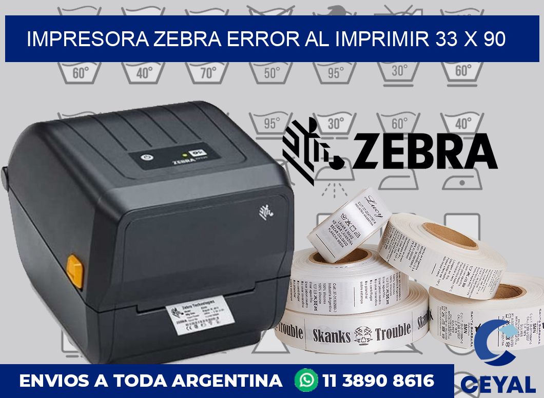 Impresora Zebra error al imprimir 33 x 90