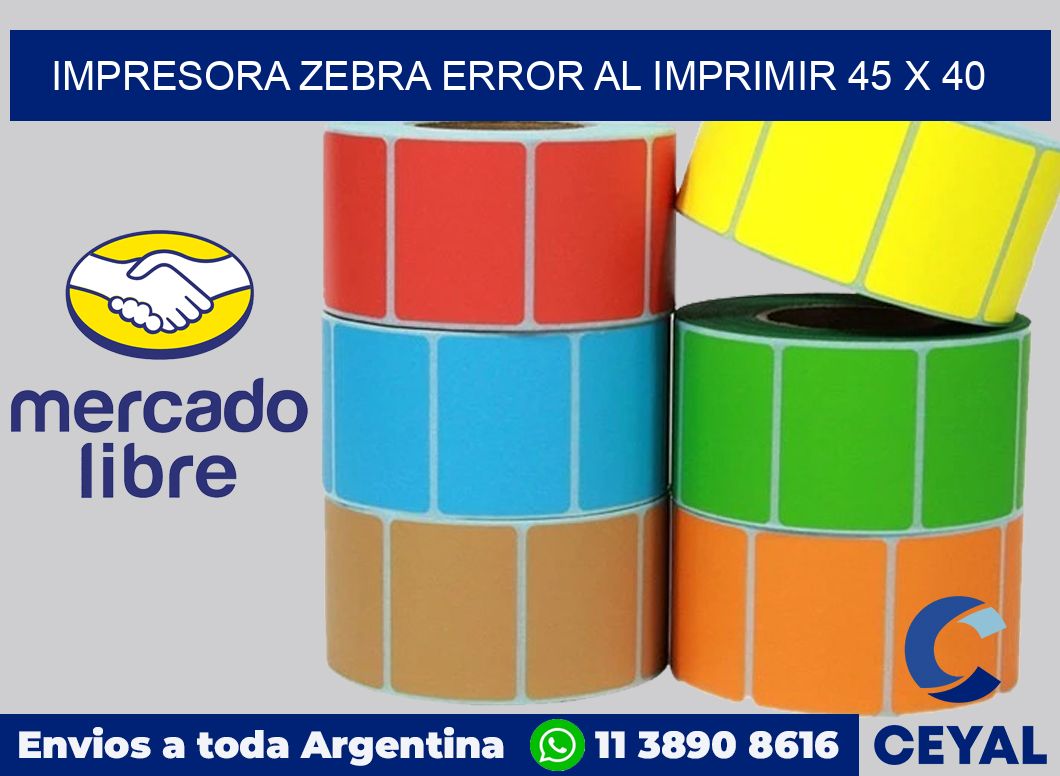 Impresora Zebra error al imprimir 45 x 40