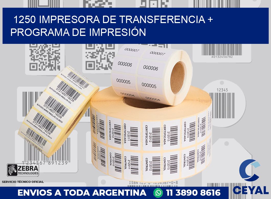 1250 IMPRESORA DE TRANSFERENCIA + PROGRAMA DE IMPRESIÓN