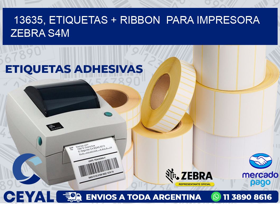 13635, etiquetas + ribbon  para impresora zebra S4M