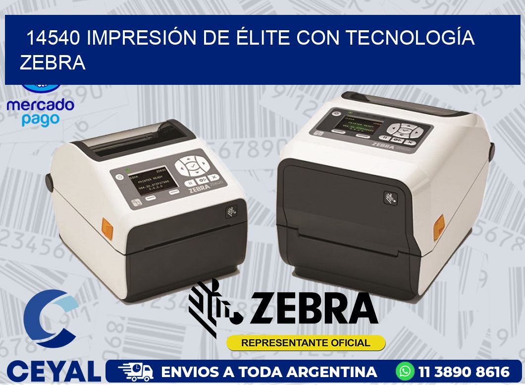 14540 IMPRESIÓN DE ÉLITE CON TECNOLOGÍA ZEBRA