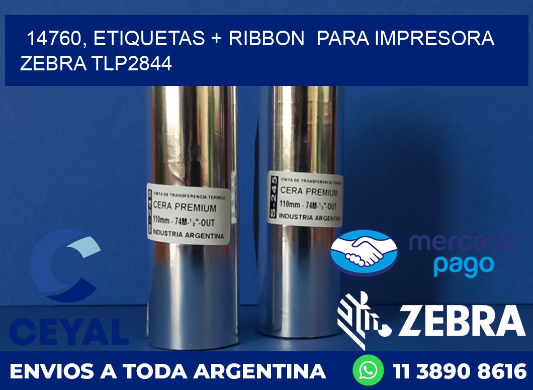14760, etiquetas + ribbon  para impresora zebra TLP2844