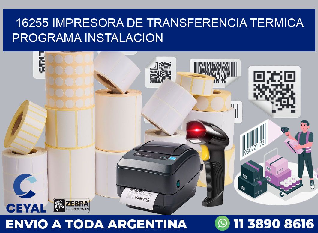 16255 IMPRESORA DE TRANSFERENCIA TERMICA PROGRAMA INSTALACION