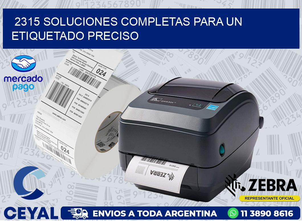 2315 SOLUCIONES COMPLETAS PARA UN ETIQUETADO PRECISO