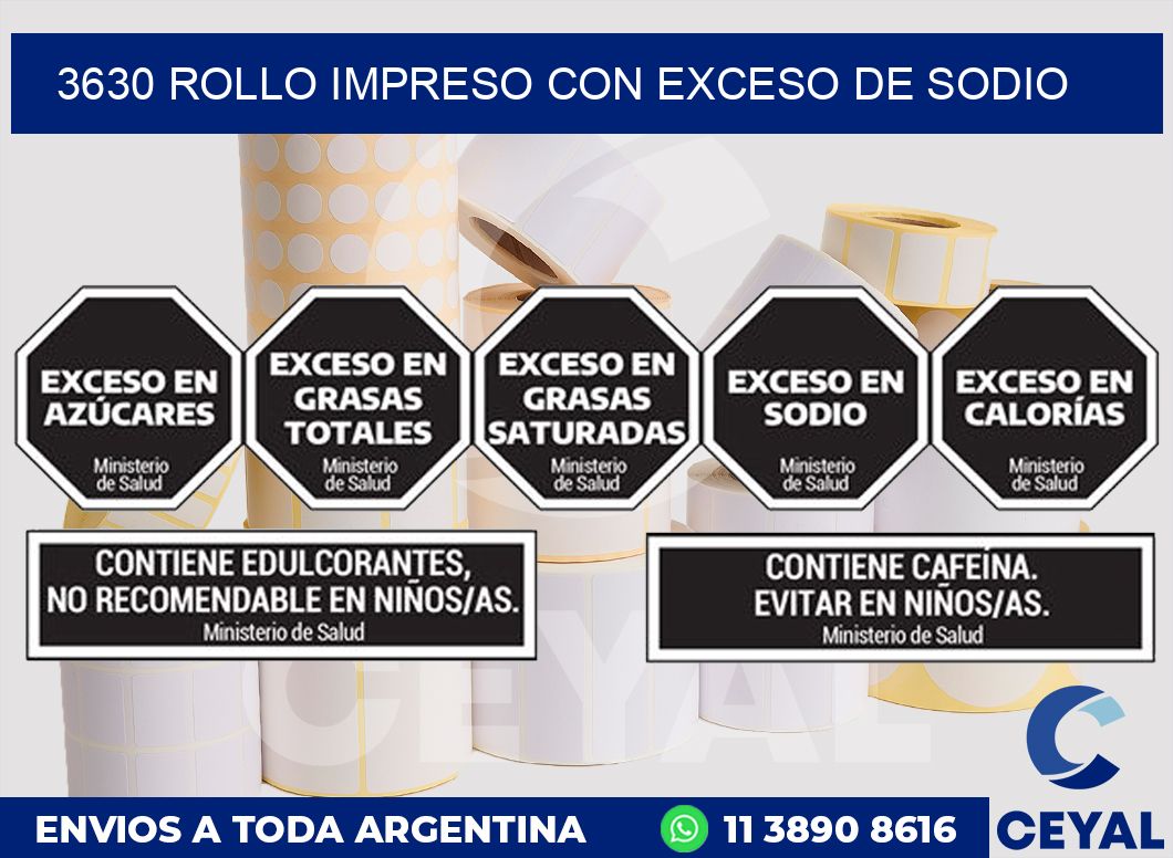 3630 ROLLO IMPRESO CON EXCESO DE SODIO