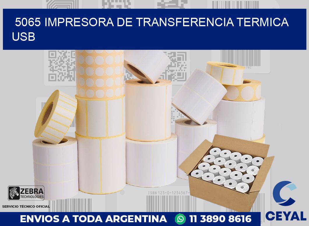 5065 IMPRESORA DE TRANSFERENCIA TERMICA USB