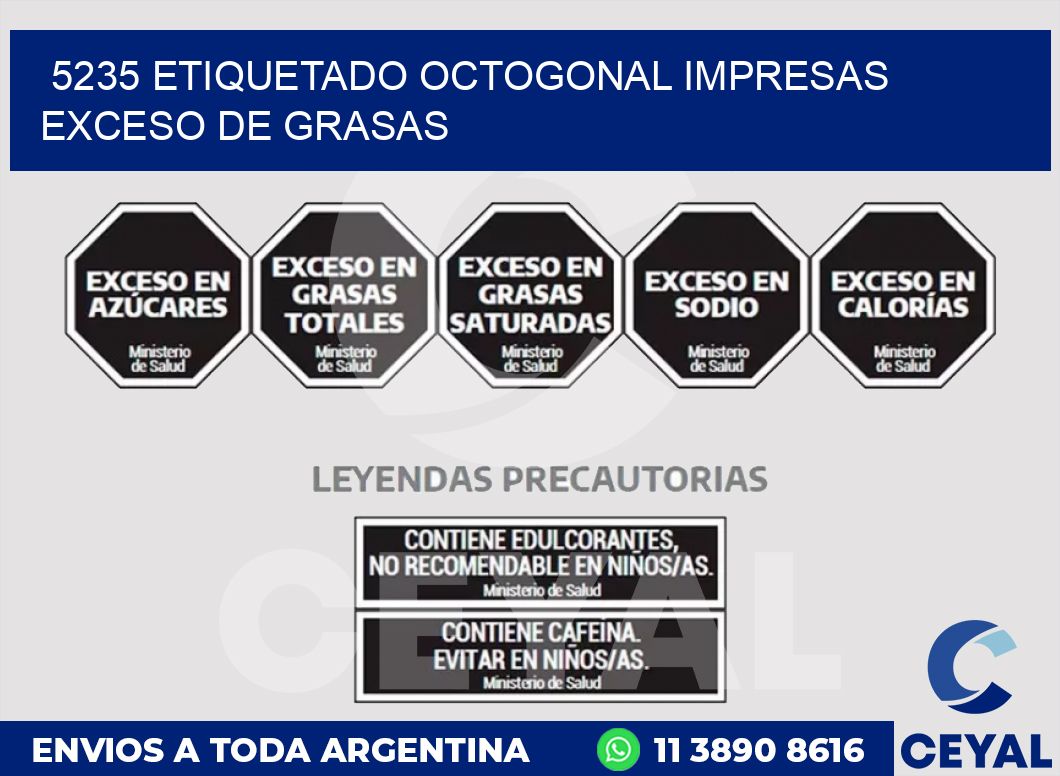 5235 ETIQUETADO OCTOGONAL IMPRESAS EXCESO DE GRASAS