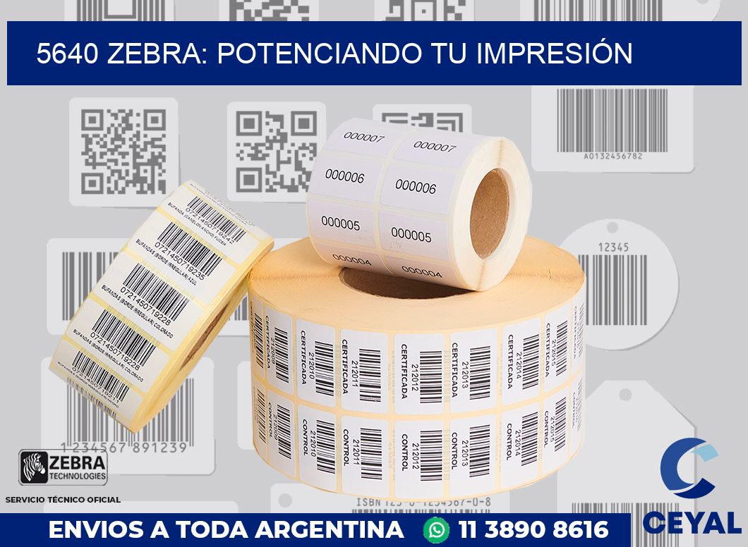 5640 ZEBRA: POTENCIANDO TU IMPRESIÓN