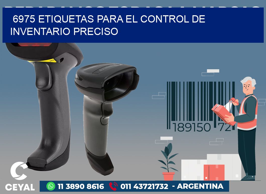 6975 ETIQUETAS PARA EL CONTROL DE INVENTARIO PRECISO