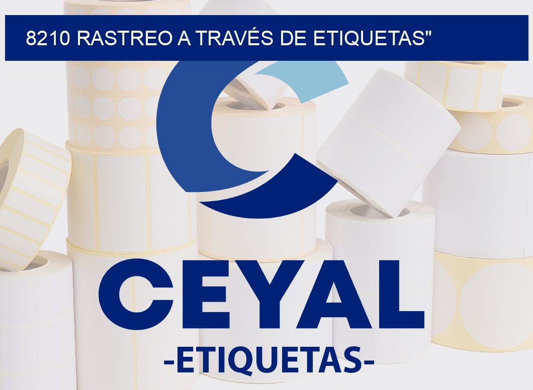 8210 RASTREO A TRAVÉS DE ETIQUETAS