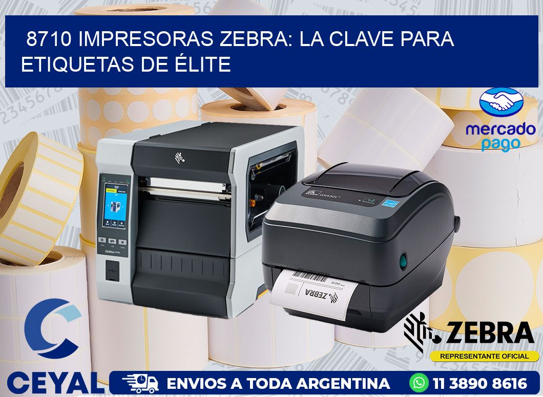 8710 IMPRESORAS ZEBRA: LA CLAVE PARA ETIQUETAS DE ÉLITE