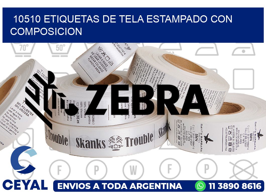 10510 ETIQUETAS DE TELA ESTAMPADO CON COMPOSICION