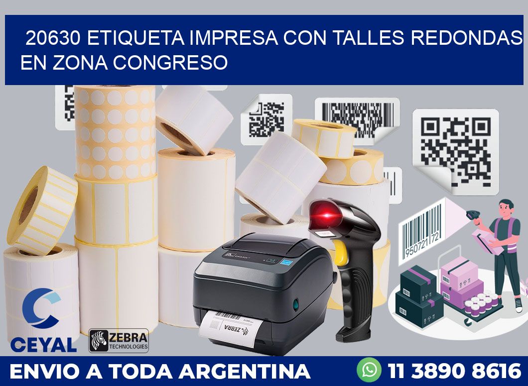 20630 ETIQUETA IMPRESA CON TALLES REDONDAS EN ZONA CONGRESO