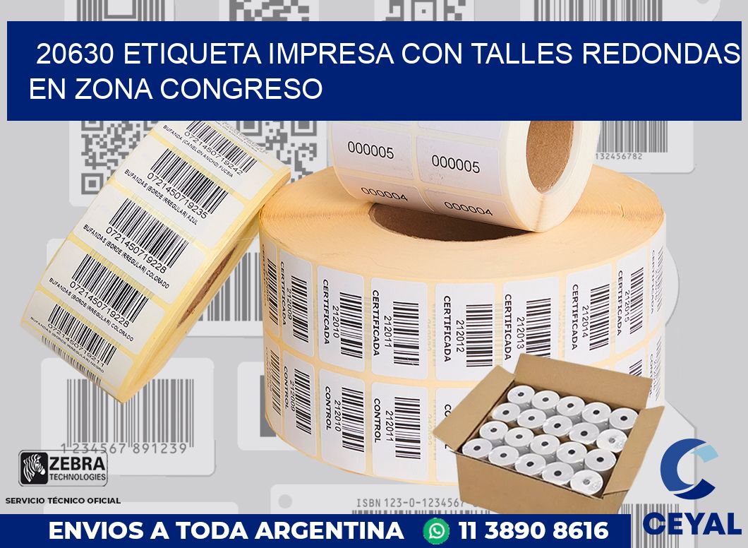 20630 ETIQUETA IMPRESA CON TALLES REDONDAS EN ZONA CONGRESO