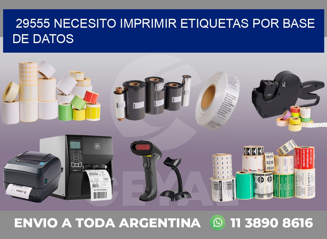 29555 NECESITO IMPRIMIR ETIQUETAS POR BASE DE DATOS