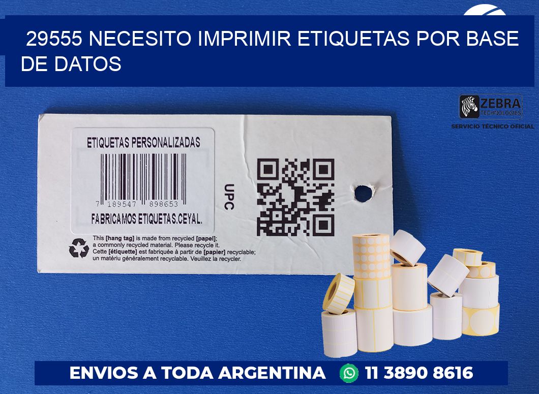 29555 NECESITO IMPRIMIR ETIQUETAS POR BASE DE DATOS