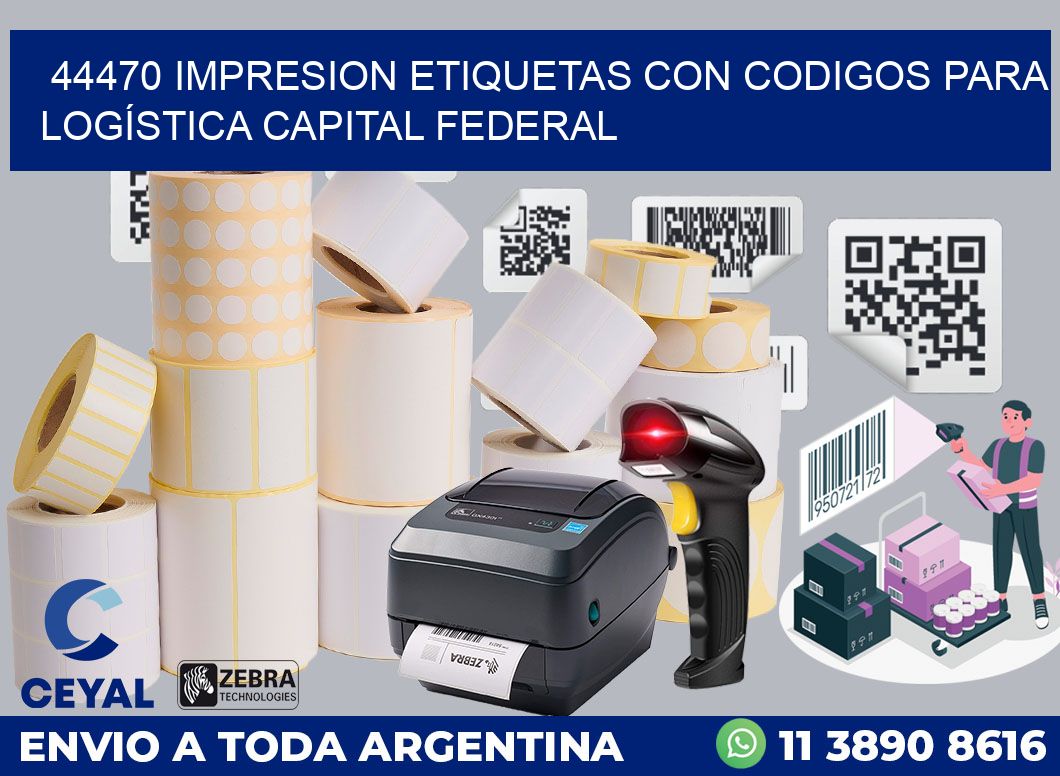 44470 IMPRESION ETIQUETAS CON CODIGOS PARA LOGÍSTICA CAPITAL FEDERAL