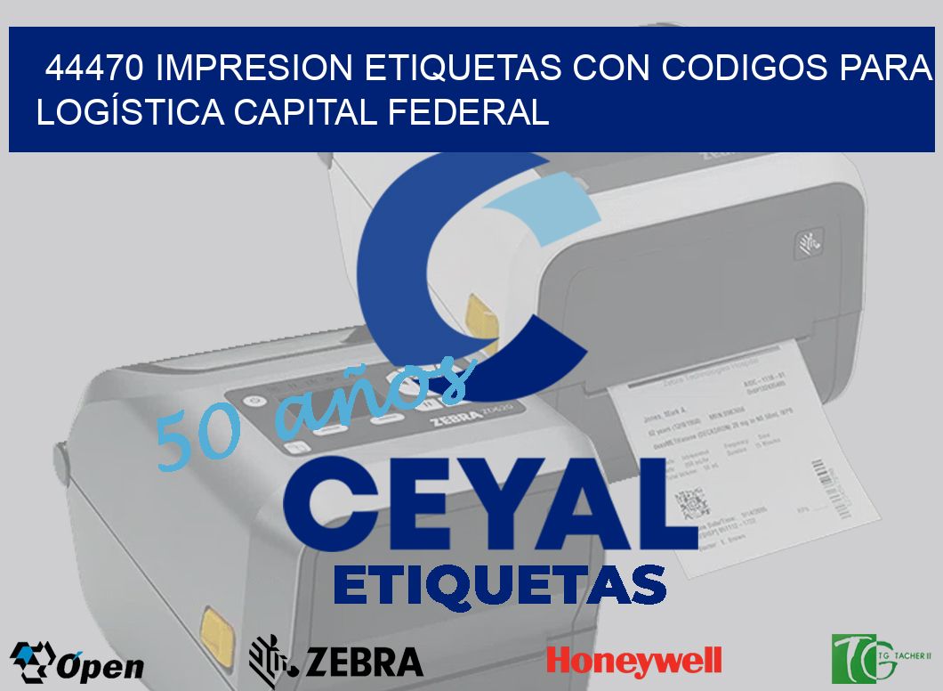 44470 IMPRESION ETIQUETAS CON CODIGOS PARA LOGÍSTICA CAPITAL FEDERAL