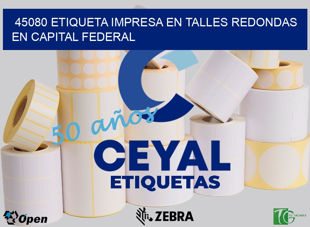 45080 ETIQUETA IMPRESA EN TALLES REDONDAS EN CAPITAL FEDERAL