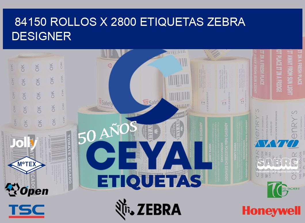 84150 Rollos x 2800 etiquetas zebra designer