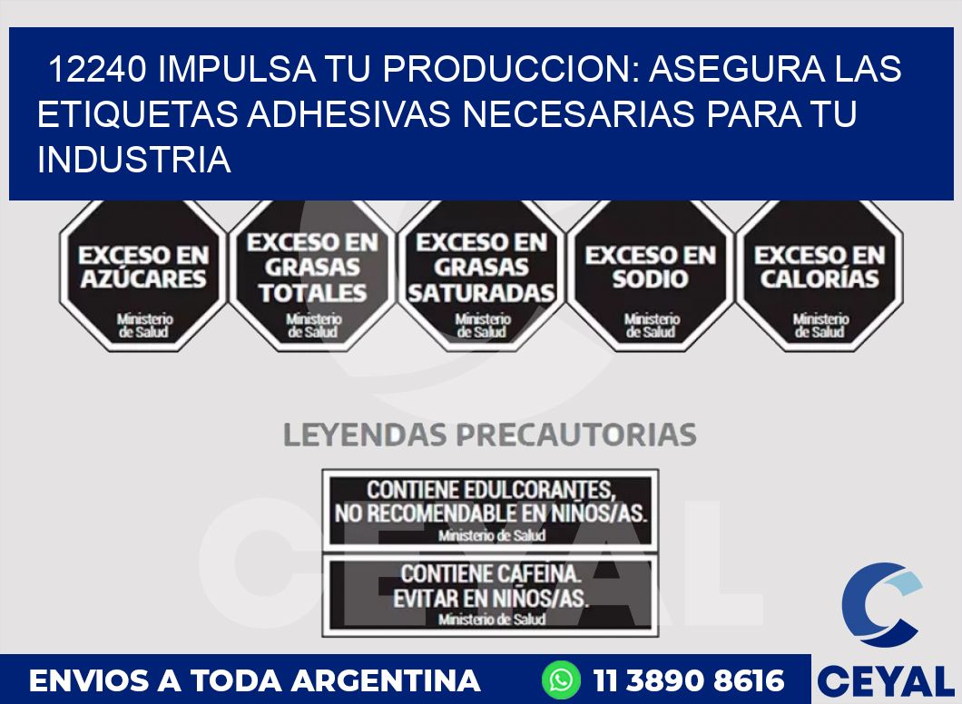 12240 IMPULSA TU PRODUCCION: ASEGURA LAS ETIQUETAS ADHESIVAS NECESARIAS PARA TU INDUSTRIA