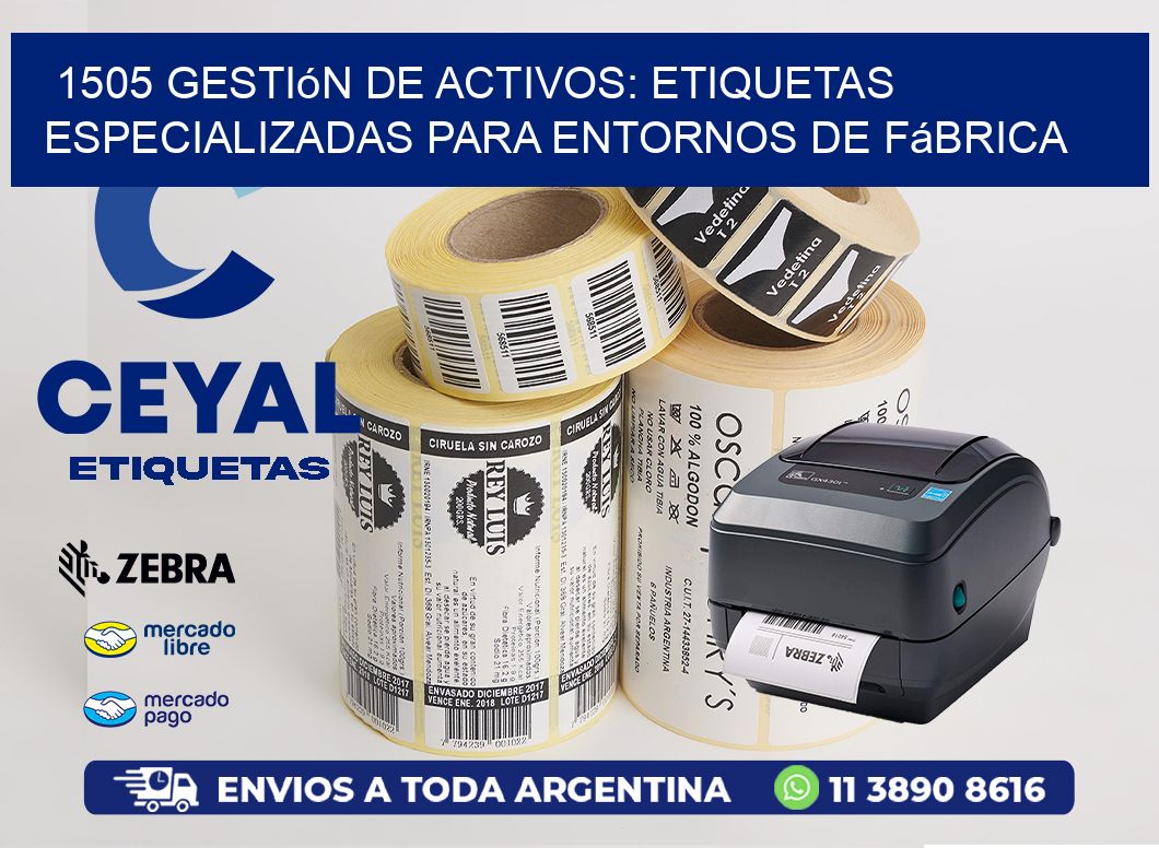 1505 Gestión de Activos: Etiquetas Especializadas para Entornos de Fábrica